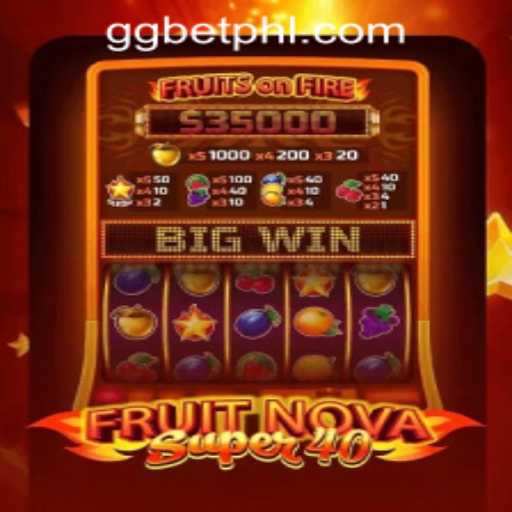Exploring the Exciting World of FruitNovaSuper40 at GGBET PH Casino