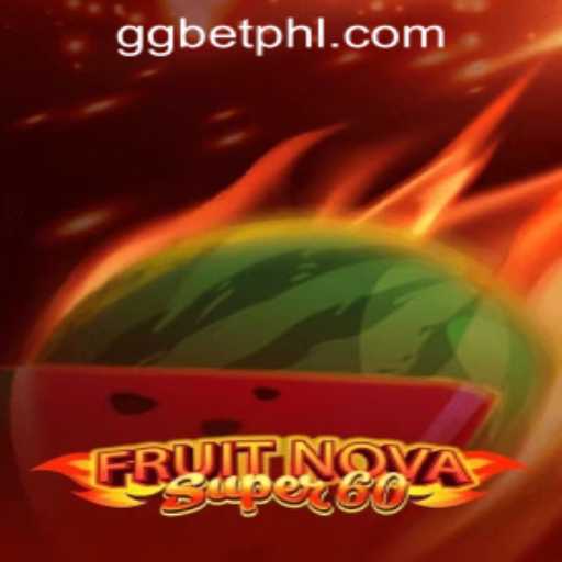Discover the Excitement of FruitNovaSuper60 at GGBET PH Casino