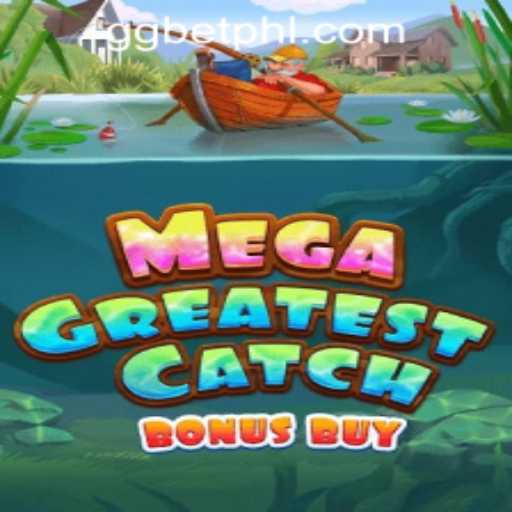 Unveiling the Thrill of MegaGreatestCatchBonusBuy at GGBET PH Casino